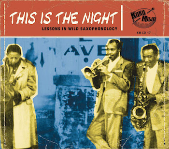 V.A. - This Is The Night : Lessons In Wild Saxophonology - Klik op de afbeelding om het venster te sluiten